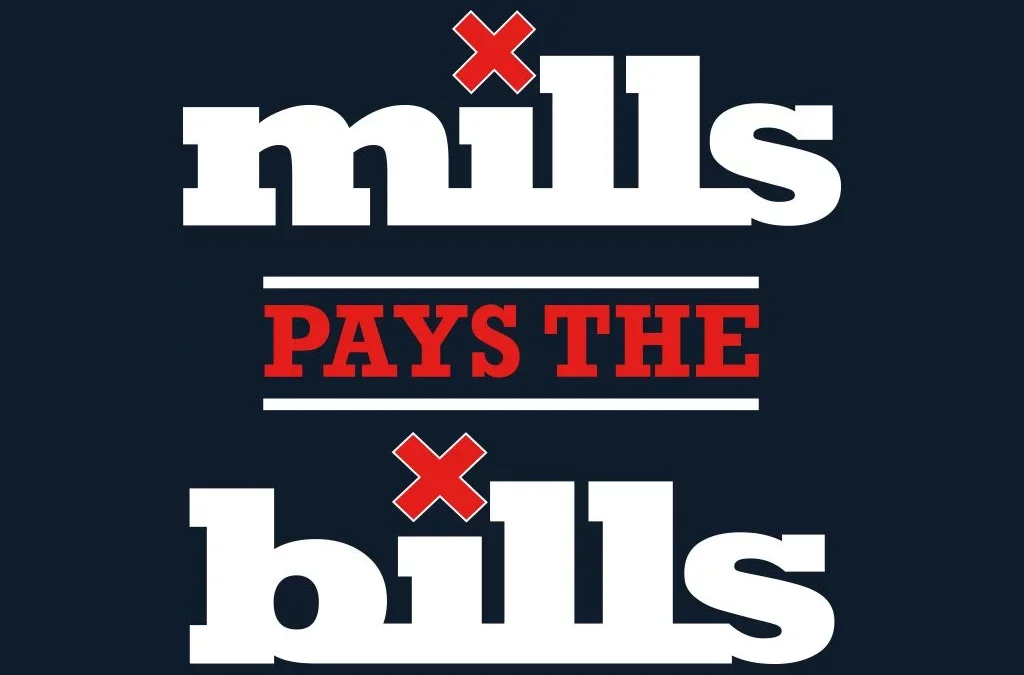 Mills really pay your bills?